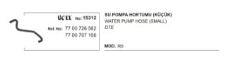 SU POMPA HORTUMU 15312 R9 KÜÇÜK 7700726562 7700707106 resmi