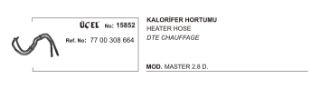 KALORİFER HORTUMU 15852 MASTER 2.8 DTI S9W 7700308664 resmi